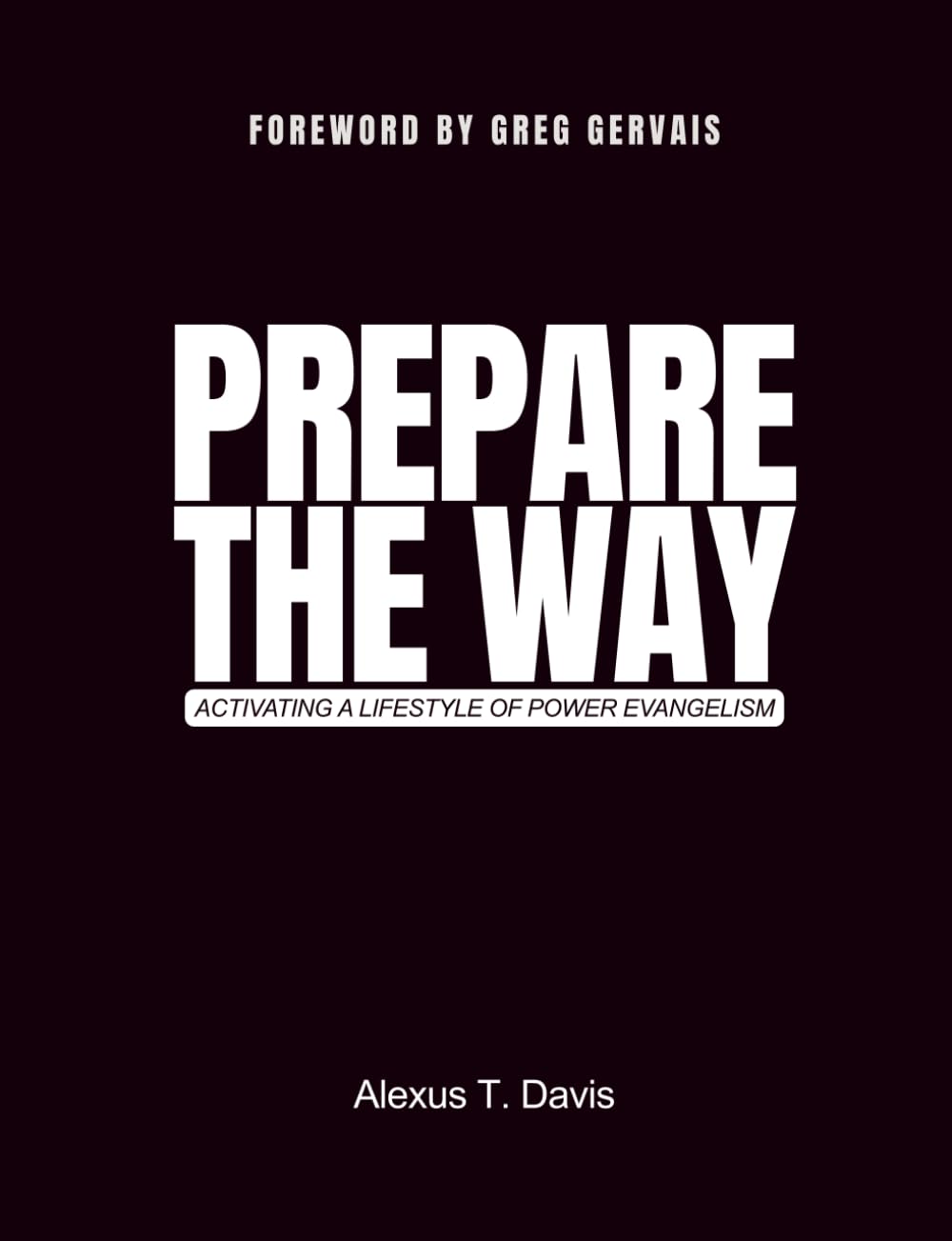 Prepare The Way: Activating a Lifestyle of Power Evangelism