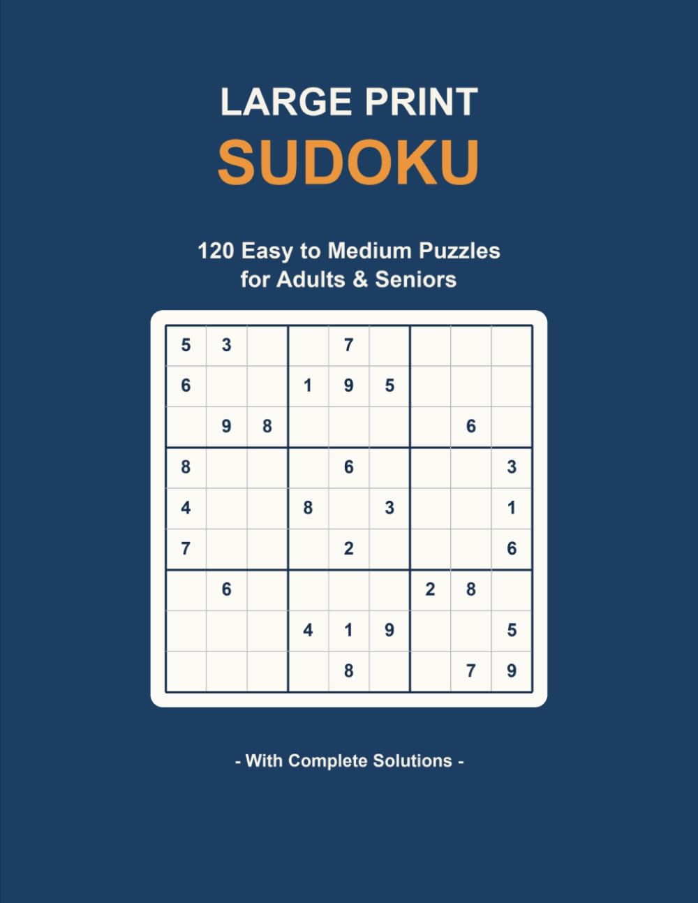 Large Print Sudoku: 120 Easy to Medium Puzzles for Adults & Seniors