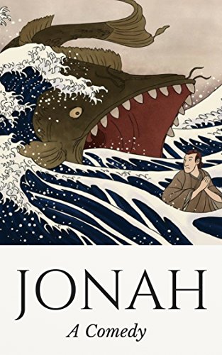 Jonah: A Comedy (Good Story Version of the Bible)