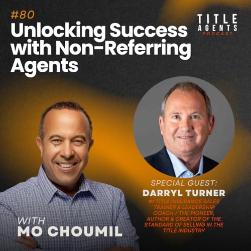 Unlocking Success with Non-Referring Agents: Insights from Darryl Turner