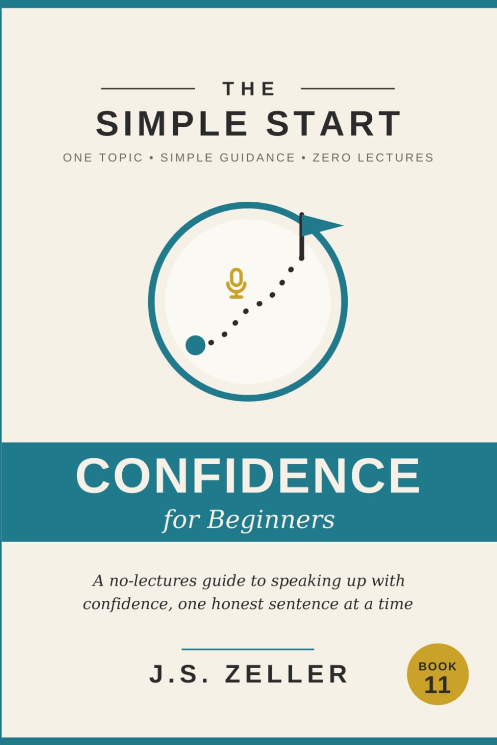 The Simple Start: Public Speaking — A No-Lectures Guide to Speaking Up With Confidence, One Honest Sentence at a Time