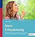 Produktbild Atem-Entspannung: Soforthilfe bei inneren und äußeren Spannungen; über 70 einfache Übungen