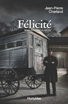 Le salaire du péché - Book #3 of the Félicité