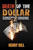 Death Of The Dollar: The Prepper's DIY Guide To Bartering, Surviving, An, Economic Collapse, And, The Death Of Money, (Financial Crisis, Global Recession, ... DIY, Money) Book 1) (English Edition)