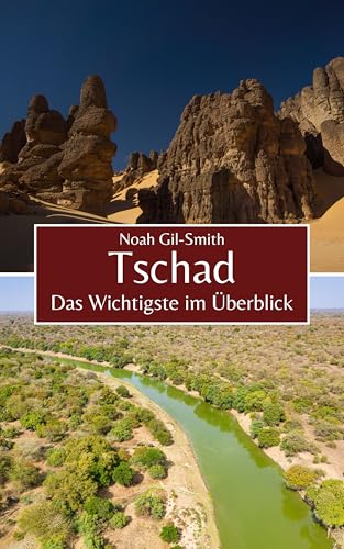 Tschad: Das Wichtigste im Überblick