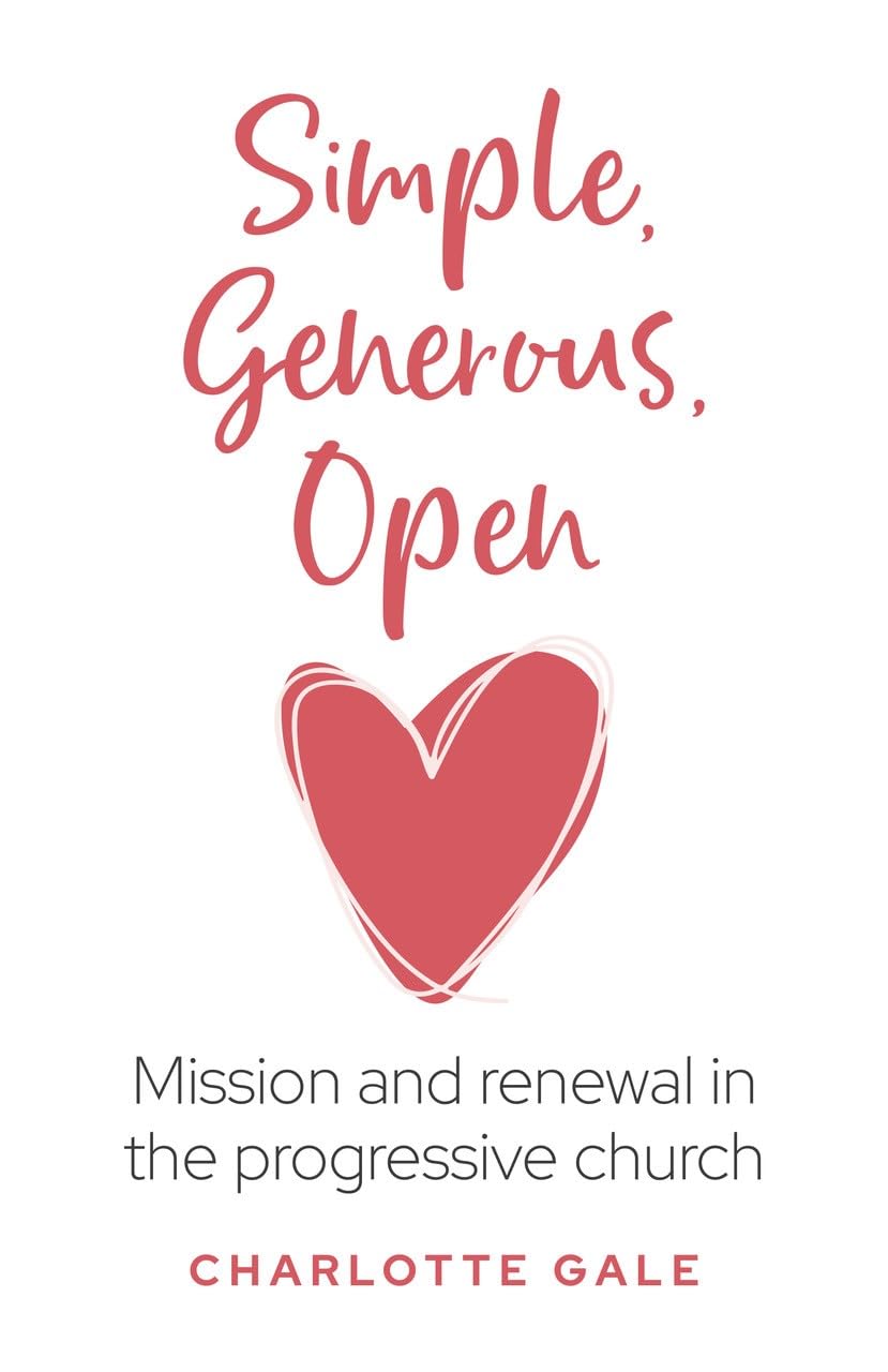 Simple, Generous, Open: Mission and renewal in the progressive church