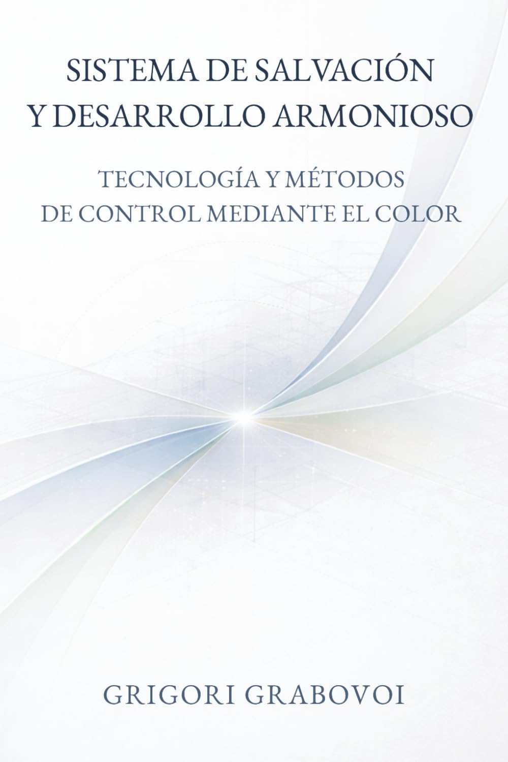 Sistema de salvación y desarrollo armonioso. Tecnología y métodos de control mediante el color