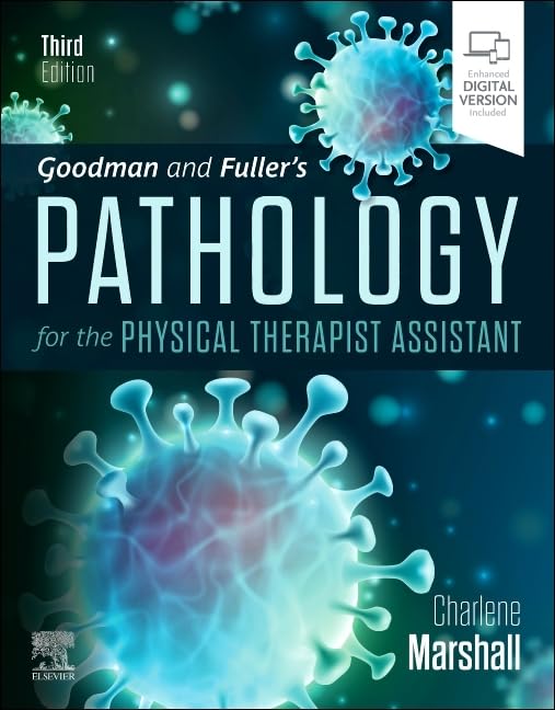 Goodman and Fuller’s Pathology for the Physical Therapist Assistant      3rd Edition