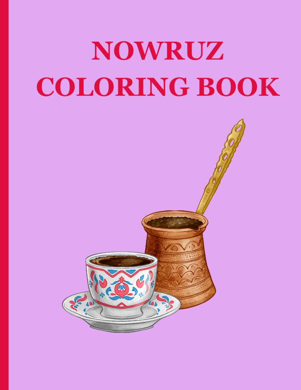 Creative Nowruz Coloring Book for Children of All Ages (Persian Culture Coloring Books)