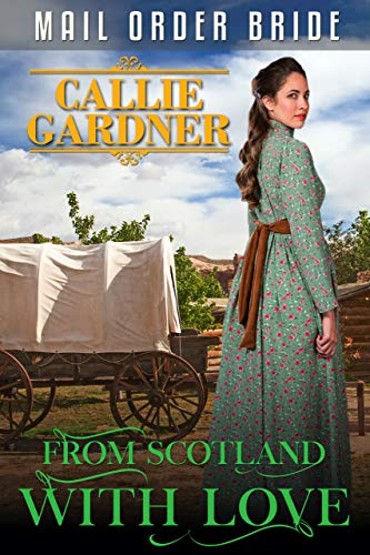 Télécharger From Scotland With Love: Historical Western Romance (English Edition) Gratuit
