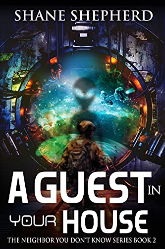 A Guest In Your House: Science Fiction Space Opera (The Neighbor You Don't Know Book 2) by [Shane Shepherd]