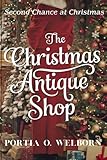  The Christmas Antique Shop: Second Chance at Christmas