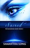 Sacred (The Guardians Book 2) - Samantha Long