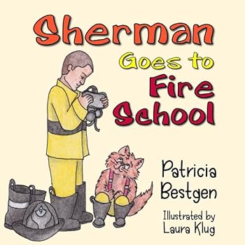 Paperback Sherman Goes to Fire School (Sherman the Fire Cat) Book