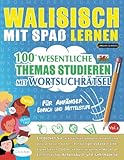WALISISCH MIT SPAß LERNEN - FÜR ANFÄNGER: EINFACH UND MITTELSTUFE – 100 WESENTLICHE THEMAS STUDIEREN MIT WORTSUCHRÄTSEL - VOL.1: Entdecken Sie, wie ... aktiv verbessern können!