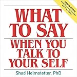 Cover of What to Say When You Talk to Your Self