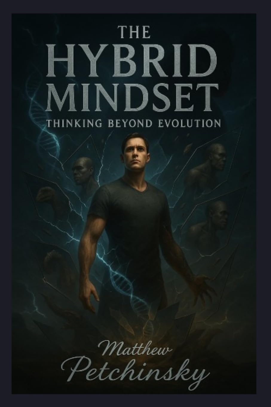 The Hybrid Mindset: Thinking Beyond Evolution (Apophis Distortus Mind)