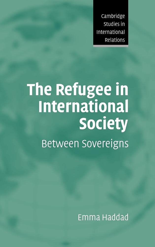 The Refugee in International Society: Between Sovereigns