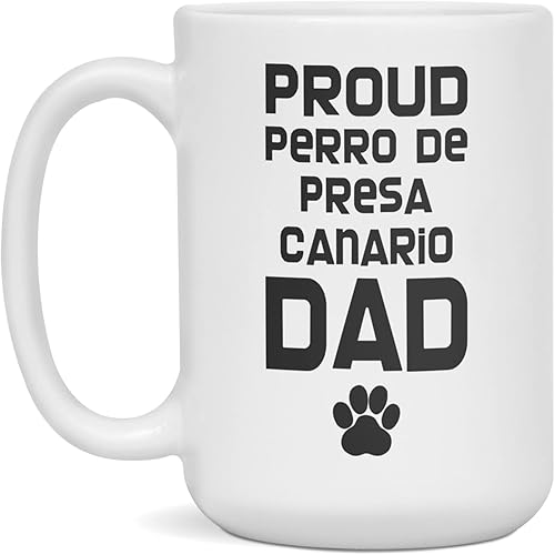 Proud Perro De Presa Canario Dad - Funny Dog Coffee Mug, 15-Ounce White