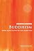 Understanding Buddhism: Origins*Beliefs*Practices*Holy Texts*Sacred Places