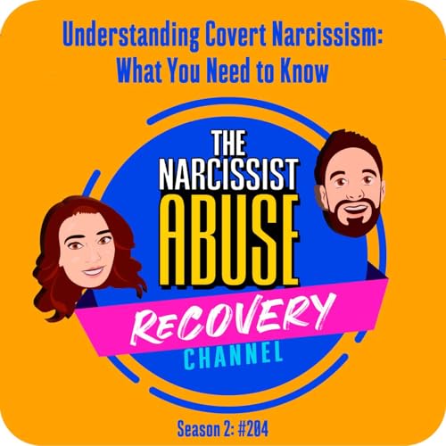 Understanding Covert Narcissism: What You Need to Know - Episode 204 Podcast Por  arte de portada