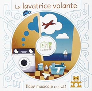 La lavatrice volante. Ediz. illustrata. Con CD Audio