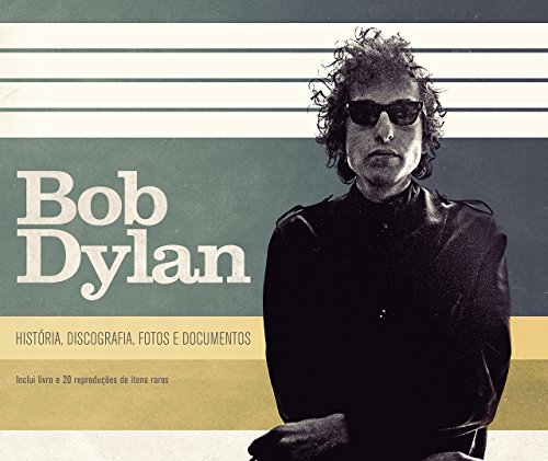 Bob Dylan. História, Discografia, Fotos e Documentos