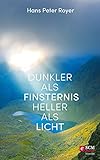  Dunkler als Finsternis - heller als Licht (Moderne Klassiker des Glaubens 3)