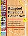 A Teacher's Guide to Adapted Physical Education: Including Students With Disabilities in Sports and Recreation, Fourth Edition