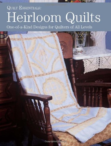 Quilt Essentials: Heirloom Quilts