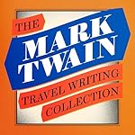 Cover of Mark Twain: The Travel Writing Collection