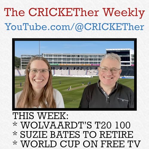 The CRICKETher Weekly &ndash; Episode 318: Wolvaardt&rsquo;s 100; Suzie Bates; World Cup on Free To Air TV