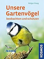 Unsere Gartenvögel beobachten und schützen 3440110656 Book Cover