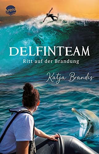 DelfinTeam (3). Ritt auf der Brandung: Tierabenteuer ab 12: Delfine als 'Bodyguards' beim gefährlichsten Surfer-Contest Australiens