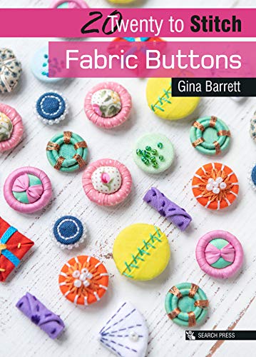 20 to Craft: Fabric Buttons (Twenty to Make)