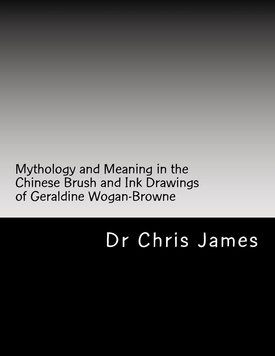 Mythology and Meaning in the Chinese Brush and Ink Drawings of Geraldine Wogan-Browne