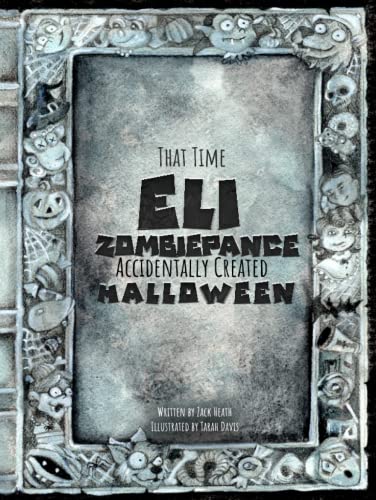 That Time Eli Zombiepance Accidentally Created Halloween