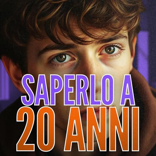 5 Cose che avrei voluto sapere a VENT'ANNI Podcast Por  arte de portada