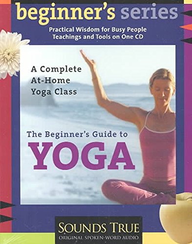 The Beginner's Guide to Yoga (The Beginner's Guides)
