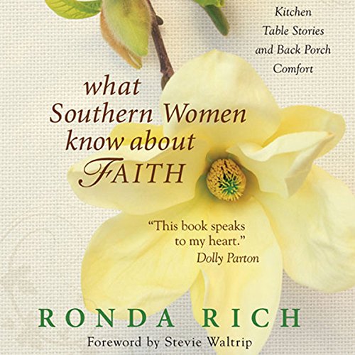 What Southern Women Know about Faith | Ronda Rich