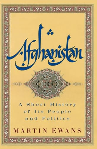 Afghanistan: A Short History of Its People and Politics