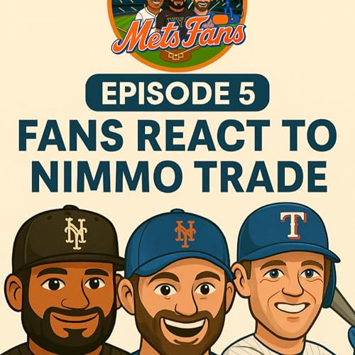 Episode 5: Mets Fans React to Nimmo Trade