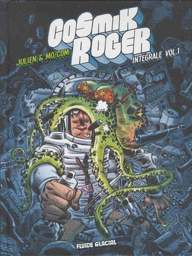 Cosmik Roger - Intégrale volume 01 Cosmik Roger - Intégrale volume 01