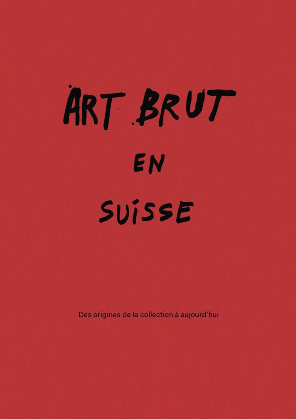 Art brut en Suisse: des origines de la collection à aujourd'hui