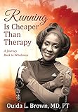 Running Is Cheaper Than Therapy: A Journey Back to Wholeness