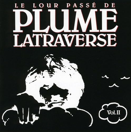 Le Lour Passe de Plume Latraverse, vol.II [Audio CD] Plume Latraverse