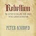 Rebellion: The History of England from James I to the Glorious Revolution