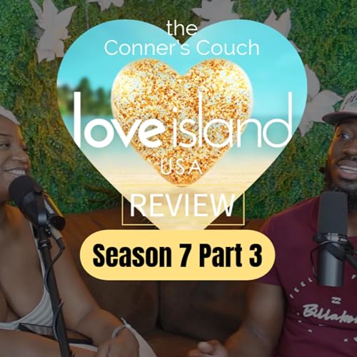 The Conner's Couch: Love Island USA S7 Part 3 Review cover art