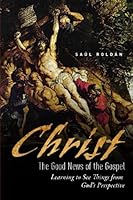 Christ the good news of the gospel 1517493838 Book Cover