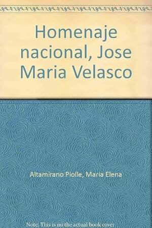 HOMENAJE NACIONAL, JOSÉ MARÍA VELASCO 1840 - 1912. 2 tomos